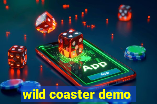 wild coaster demo